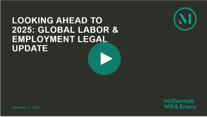 Looking Ahead to 2025: Global Labor and Employment Legal Updates – Employee Rights and Labour Relations Looking Ahead to 2025: Global Labor and Employment Legal Updates – Employee Rights and Labour Relations